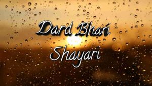 Read more about the article Dard Bhari shayari
